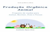 Produção Orgânica Animal - maytenus.org.br Pratico ProduÃ§Ã£o...Proposta de rações para suínos, bovinos, aves e peixes Autores ... está em crescimento, necessitando ainda