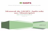 Manual do SIOPS Aplicado Manual sobre o uso da Ferramenta ...portalarquivos.saude.gov.br/images/pdf/2013/outubro/15/doc2-151013.pdf · Sistema de Informações sobre Orçamentos Públicos