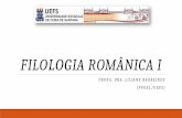 FILOLOGIA ROMÂNICA I · 2018-04-16 · Na língua portuguesa: ... de transmissão dos textos, com a finalidade de restituir e fixar sua ... No que tange à literatura, trata dos