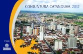 CONJUNTURA CATANDUVA 2012 - Prefeitura de Catanduva · que inspira meu canto de amor e de paz! O hino oficial de Catanduva, previsto na Lei n° 1133, de 17 de junho de 1970, foi instituído