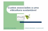Custos associados a uma viticultura sustentável - Vinho Verde · Custos associados a uma viticultura sustentável João Garrido & Teresa Mota JORNADAS REGIONAIS, 13 de Abril de 2011