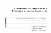 A Indústria de Frigoríficos e Produção Pecuária Brasileiras · de aves) `Aquisição de 10 novas plantas industriais, 8 centros de distribuição e 13 marcas da Brasil Foods