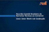 Reunião Comitê Brasileiro de Barreiras Técnicas ao Comércioinmetro.gov.br/barreirastecnicas/PDF/cbtc/abit_cbtc_03_09_2015.pdf · OUTROS • Elásticos para confecção em geral