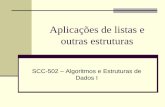 Aplicações de listas e outras estruturas - Alessandro Santosalessandrosantos.com.br/emanuel/usp/estrutura_dados/teoria/AulaMa... · Matrizes esparsas - solução 1 ... Ao invés