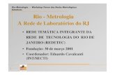 Rio-Metrologia - Workshop Fórum das Redes Metrológicas ... · 2001 2002 2003 2004 2005 mar/06 ... GNV, Cabos em Aço, Mamadeiras, CT-05 em Química 9Contato com a SBM. ... Norma