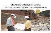 DESAFIOS EMERGENTES DAS ENTIDADES DE CLASSE DA … EMERGENTES DAS... · $ DESAFIOS DA GESTÃO FINANCEIRA - AUTONOMIA-BUSCA POR RECURSOS-ELABORAÇÃO DE PROJETOS *DESAFIO DA RENOVAÇÃO