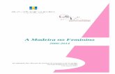 A Madeira no Femininosrrh.gov-madeira.pt/Portals/5/Estatistica/A Madeira no feminino... · que vão desde os 16,0% nas mulheres com idades entre 35 e 44 anos, aos 39,1% das de 45