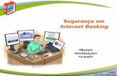 Segurança em Internet Banking - Cartilha de Segurança ... · PDF file– redes Wi-Fi públicas – computadores e dispositivos móveis de terceiros • lan houses, Internet cafés,