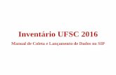 Inventário UFSC 2016dgp.proad.ufsc.br/files/2016/08/Manual-de-Coleta-e-Lan... · 2016-08-24 · necessidade de consulta durante a fase de coleta e lançamento de dados, facilitar