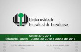 Gestão 2010-2014 Relatório Parcial Junho de 2010 a Junho ... · A UEL recebeu o seu 8º prêmio de marca mais lembrada pelos nipo- brasileiros da região, na Categoria Universidade