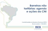 Barreiras não tarifárias: agenda e ações da CNIinmetro.gov.br/barreirastecnicas/PDF/cbtc/cni-soraya-rosar.pdf · na China, Estados Unidos e União Europeia, proposta para a criação