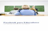 Facebook para Educadores · 2012-05-06 · Também acreditamos que o Facebook pode ser uma ferramenta poderosa para ajudá-lo a se ... poderão criar uma conta nem ... Aconselhamos