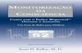 MONITORIZAÇÃO DA CONSCIÊNCIA - gruponitro.com.br · com a sedação/hipnose nos EEGs de mais de 5.000 adultos. Os quatro recursos fundamentais do EEG que caracterizavam o espectro