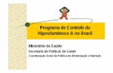 Programa de Controle da Hipovitaminose A no Brasilnutricao.saude.gov.br/mn/vita/docs/programa_vita.pdf · para a saúde ainda que não estejam presentes sinais de xeroftalmia” (Underwood,