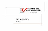 363rio anual 2001 oficial.ppt) - voluntariado.org.brvoluntariado.org.br/biblioteca/img/Relatorio anual 2001 oficial.pdf · Voluntária no Controle Ambiental - Dengue e no Projeto