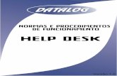 HELP DESK -  · PDF fileEste manual de Normas de Funcionamento do Help Desk, tem como objetivo deﬁnir todo o funcionamento do Help Desk da Datalog, ... Supervisão de Suporte,