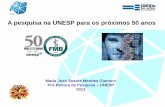 A pesquisa na UNESP para os próximos 50 anosfmb.unesp.br/.../faculdade-medicina-50anos-maria-jose-giannini.pdf · anos, como se trabalhou nos últimos 10-50 anos, ... humanidades