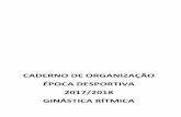 CADERNO DE ORGANIZAÇÃO ÉPOCA DESPORTIVA 2017/2018 Organização 2018... · Federação de Ginástica de Portugal Estrada da Luz, 30 – A 1600 – 159 Lisboa ... Juízes de prova