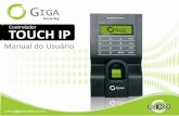 Manual Controlador Touch IP - grupogiga.com.br · Botoeira/Sensor Magnético Relé para porta / Alarme Sim Sim Sim Sim Sim Não implementado Sim Sim-11 Não implementado Online