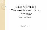 A Lei Geral e o Desenvolvimento do Tocantins · Geração de novos empregos Inserção/ampliação de cadastros municipais ... Conceito e Premissas •Escopo de análise ... Slide