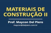 MATERIAIS DE CONSTRUÇÃO II - maycondelpiero.com.br · Especificações técnicas dos Materiais de Construção. ... Principais propriedades dos materiais ... Ensaios laboratoriais