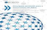 Princípios da OCDE para a Governança da Água - oecd.org · Visão geral dos Princípios da OCDE para a Governança da Água Os Princípios da OCDE para a Governança da Água deverão