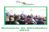 Relatório de Atividades 2015 - comac.org.br · Letras/vogais. Orientação ... A Educação Infantil é um programa que é mantido em parceria com a Prefeitura, ... FOTOS ATIVIDADES