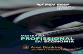 MESTRADO PROFISSIONAL - FGV-EESPeesp.fgv.br/sites/eesp.fgv.br/files/file/Informativo_banking.pdf · A FGV/EESP é um centro de excelência na pesquisa ... maximização de valor na