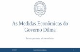 As Medidas Econômicas do Governo Dilma · Dilma Rousseff ex-presidente da República •As desonerações não surtiram o efeito esperado uma vez que anos de juros elevados culminaram