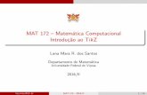 MAT 172 { Matem atica Computacional Introdu˘c~ao ao Ti Z 172/2016-II/slides/slidestikz - MAT... · comandos no TikZ Linhas curvas Linhas curvas ligue pontos com o comando to [out=angulo-sa