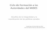 Ciclo de Formación a las Autoridades del MIDES dos Santos... · MDS Diretrizes para a política social no Brasil ... • Promover as gestão do acompanhamento das condicionalidades