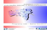 Programa 100 – Bahia Saudável - Governo da Bahia · Atividades Finalísticas e investimentos de Empresas não Dependentes) do relatório de Informações Gerenciais do Sistema