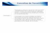 Conceitos de Terceirização - lncc.brrogerio/GTI/Aula-05b-Terceirizacao-eSCM.pdf · A Construção da Estratégia de Terceirização da organização Fatorespara avaliarsua estratégia