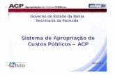 Sistema de Apropriação de Custos Públicos – ACP · Legislação - Dec. N.º 8.444 de 07 de fevereiro de 2003 (instituição do ACP) Legislação - Dec. N.º 8.444 de 07 de fevereiro