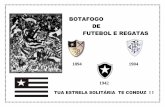 BOTAFOGO DE FUTEBOL E REGATAS - lojabotafogojf.com.br · COMPETIÇÕES JOGOS GOLS Campeonato Carioca (1954 a 1964) 155 134 Torneio Rio ... 1 x 5 San Lorenzo-ARG (Amistoso), São Januário.