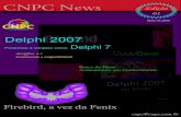 CNPC News - Informática - Delphi, Código Aberto ... · Delphi 2007 - Poderoso e Simples como o Delphi 7 Tela Principal do Delphi 2007, a primeira impressão que dá, é a falta