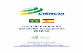 Guia do estudante brasileiro na Espanha 2012/13 - sr2.uerj.br do estudante brasileiro na... · Recomendamos fazer a pesquisa sobre zonas perto do campus de destino, tipo de transporte