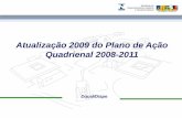 Atualização 2009 do Plano de Ação Quadrienal 2008-2011inmetro.gov.br/qualidade/comites/atas/anexoI_26ro.pdf · Atualização do Plano de Ação Quadrienal 2008-2011 Panorama O