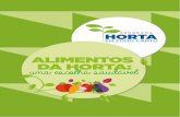 ALIMENTOS DA HORTA: uma escolha saudável · A alimentação é um processo principalmente sociocultural das práticas alimentares, que envolve o ato de comer e suas dimensões simbólicas.