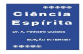 355rita Dr. A. Pinheiro Guedes .doc) · trata, e o espírito, que preside a formação desse corpo, desde a sua fase inicial. Daí a extraordinária vantagem do médico que, possuidor