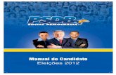 Manual do Candidato Eleições 2012 - psdb-mg.org.brpsdb-mg.org.br/sitenovo/wp-content/uploads/2012/06/MANUAL-CANDIDA...cotidiano de campanha, como legislação, marketing, dinheiro