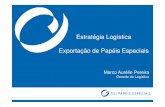 Estratégia Logística Exportação de Papéis Especiais · Marco Aurélio Pereira Gerente de Logística. Linha de Produtos. Aplicação & Uso – Papel Térmico Comprovantes bancários,