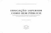 EDUCAÇÃO SUPERIOR COMO BEM PÚBLICOgrupomontevideo.org/sitio/wp-content/uploads/2017/08/Miolo_Edu... · da educação não devem mais ser considerados uma tendência, mas uma realidade