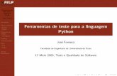 Ferramentas de teste para a linguagem Pythonmei04010/tqs-python.pdf · Ferramentas de teste para a linguagem Python Jos´e Fonseca Introduc˜ao Testes unit´arios doctest PyUnit Cobertura