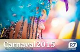 Carnaval2015Carnaval2015 - anuncie.r7.comanuncie.r7.com/files/2014/11/R7_Carnaval_2015.pdf · certeza do brasileiro é o carnaval no próximo ano.” - Graciliano Ramos - “Se a