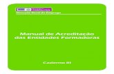 Manual de Acreditação 3 - iefp.cviefp.cv/wp-content/uploads/2018/07/Manual_de_Acreditao_-III.pdf · Manual de Acreditação das Entidades Formadoras, Caderno III DGE p) Relatório