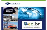OEA CNI 21 OUT 2014 - abinee.org.br · • São operadores do comércio exterior certificados pela Aduana por apresentarem BAIXO RISCO nas operações que realizam. Baixo Risco: ...