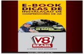 Este e-book foi desenvolvido a partir de pesquisa ... · Fundada em 2001, a V8 Brasil é ... kits martelinho de ouro, secadores, compressores, ... Um investimento mínimo no começo
