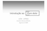Introdução ao Pure data - Instituto de Informática - UFRGS · Pd? • ambiente de programação gráﬁca (por Miller ...