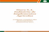 Stara S.A. Indústria de Implementos Agrícolas · O EBITDA apresentado no ano de 2017 foi 73,7% maior que o EBITDA de 2016: ... concluiu-se o processo de listagem no BOVESPA MAIS,